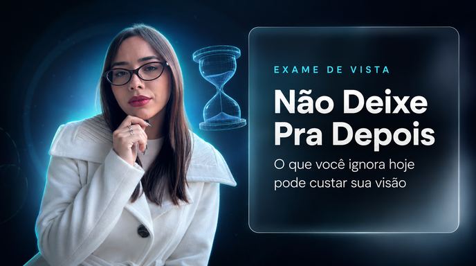 Não adie o seu exame de vista